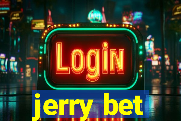 jerry bet